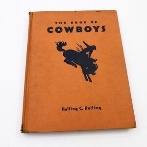 The Book Of Cowboys 1st Edition Holling C Holling HB 1936 126 pages